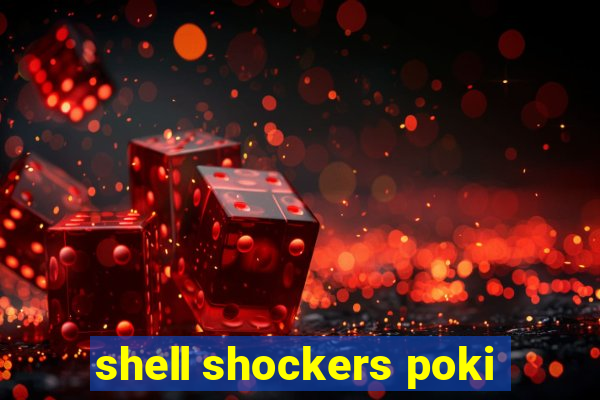 shell shockers poki